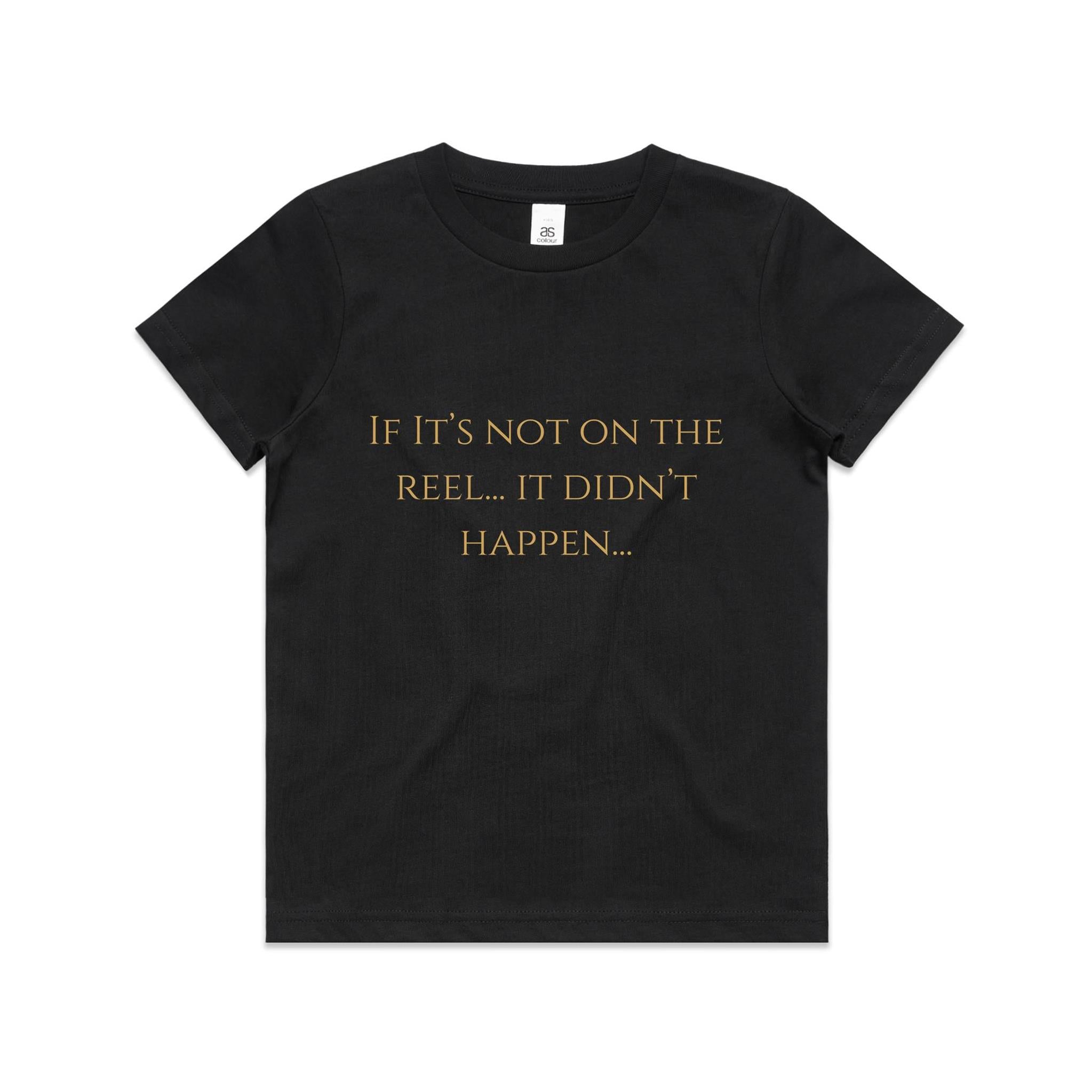 If It's Not On The Reel It Didn't Happen Kids T-Shirt