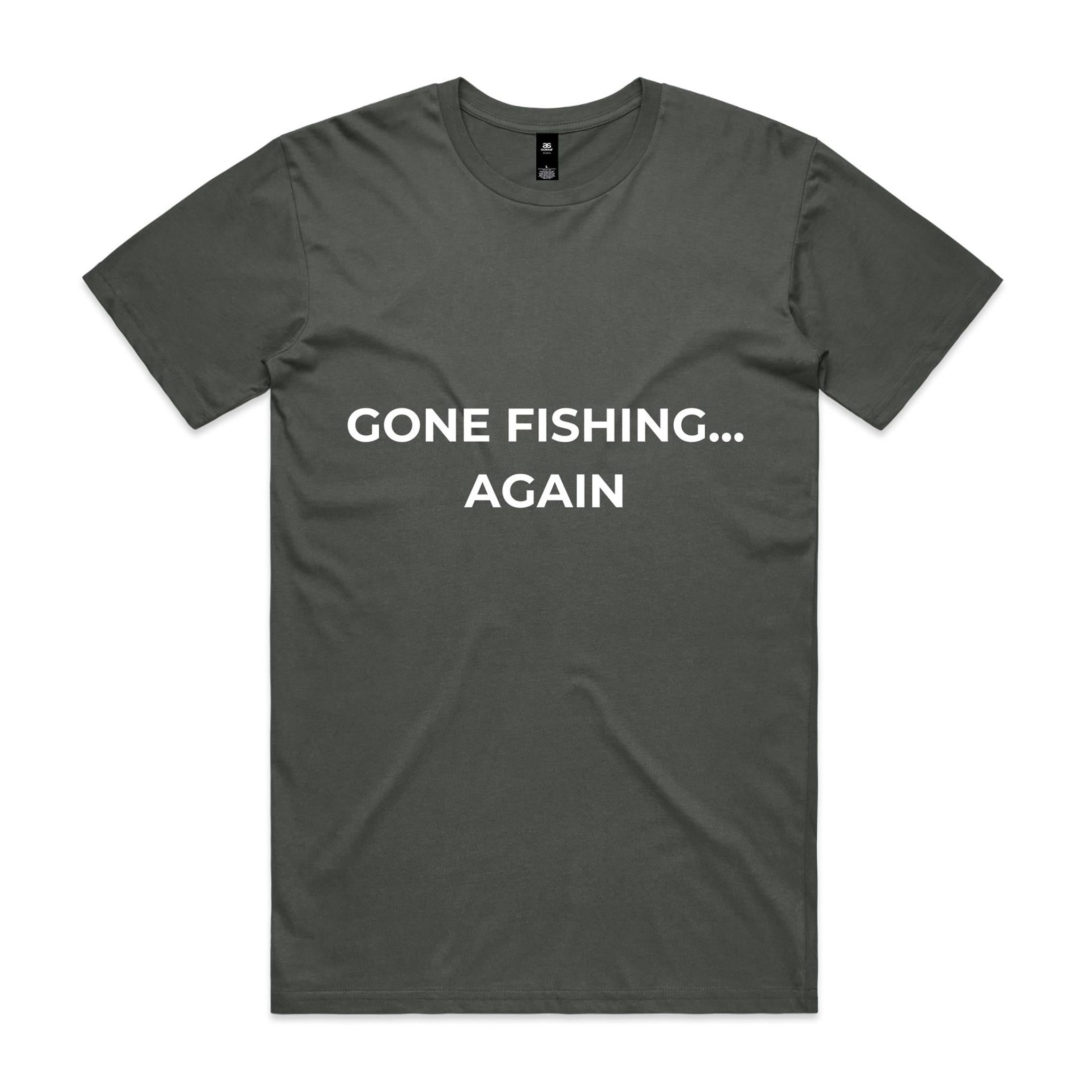 Gone Fishing Again... T-Shirt