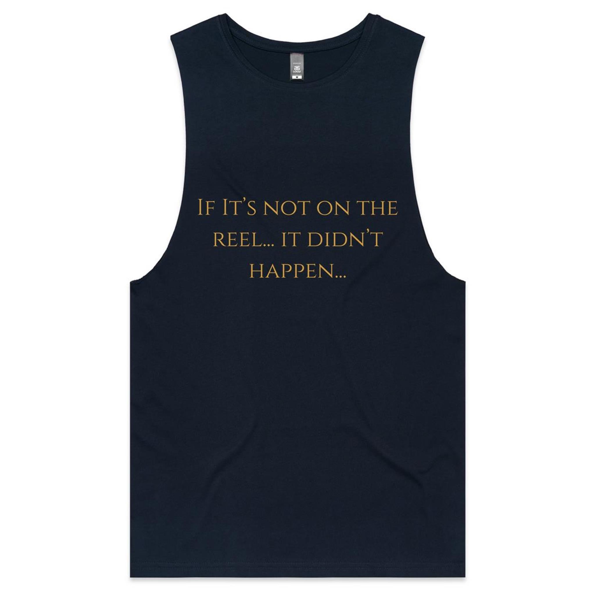 If Its Not On The Reel It Didn't Happen Barnard - Mens Tank Top Tee