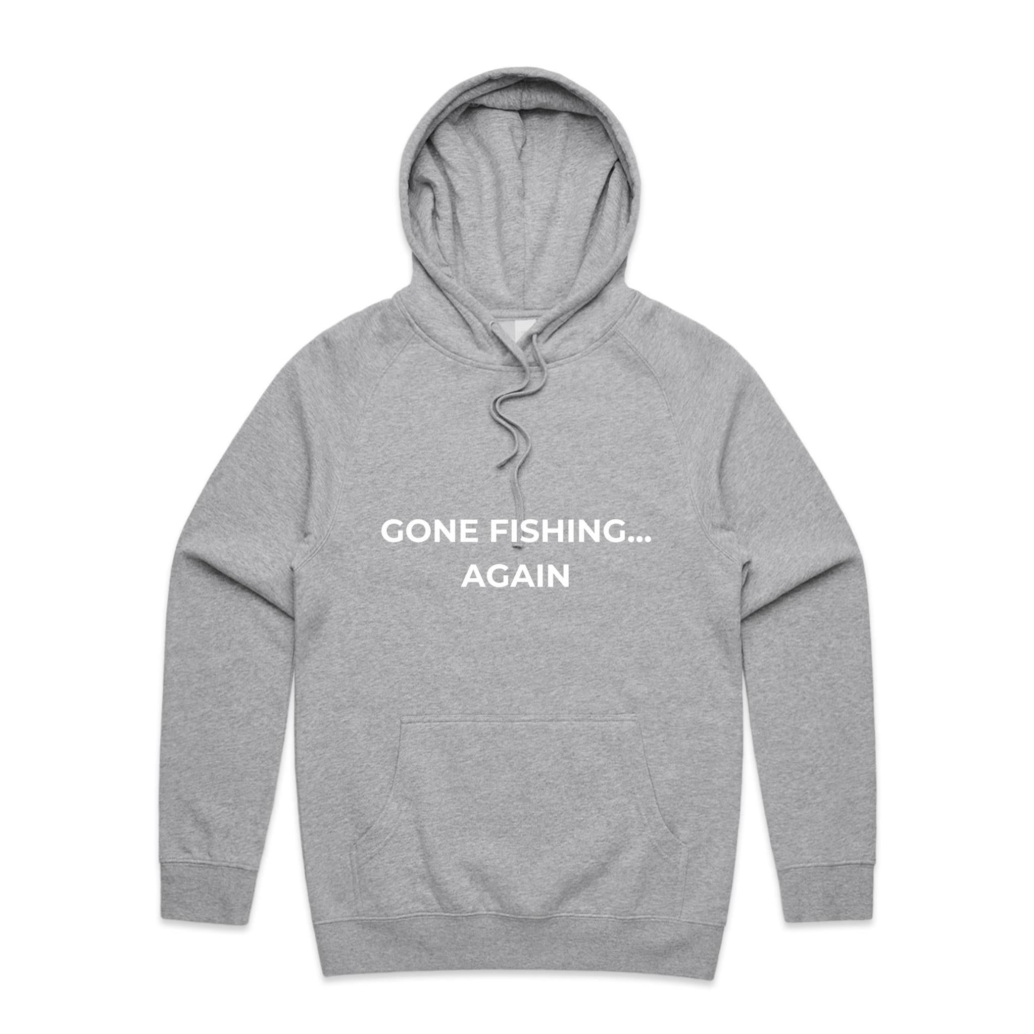 Gone Fishing Again... Hoodie