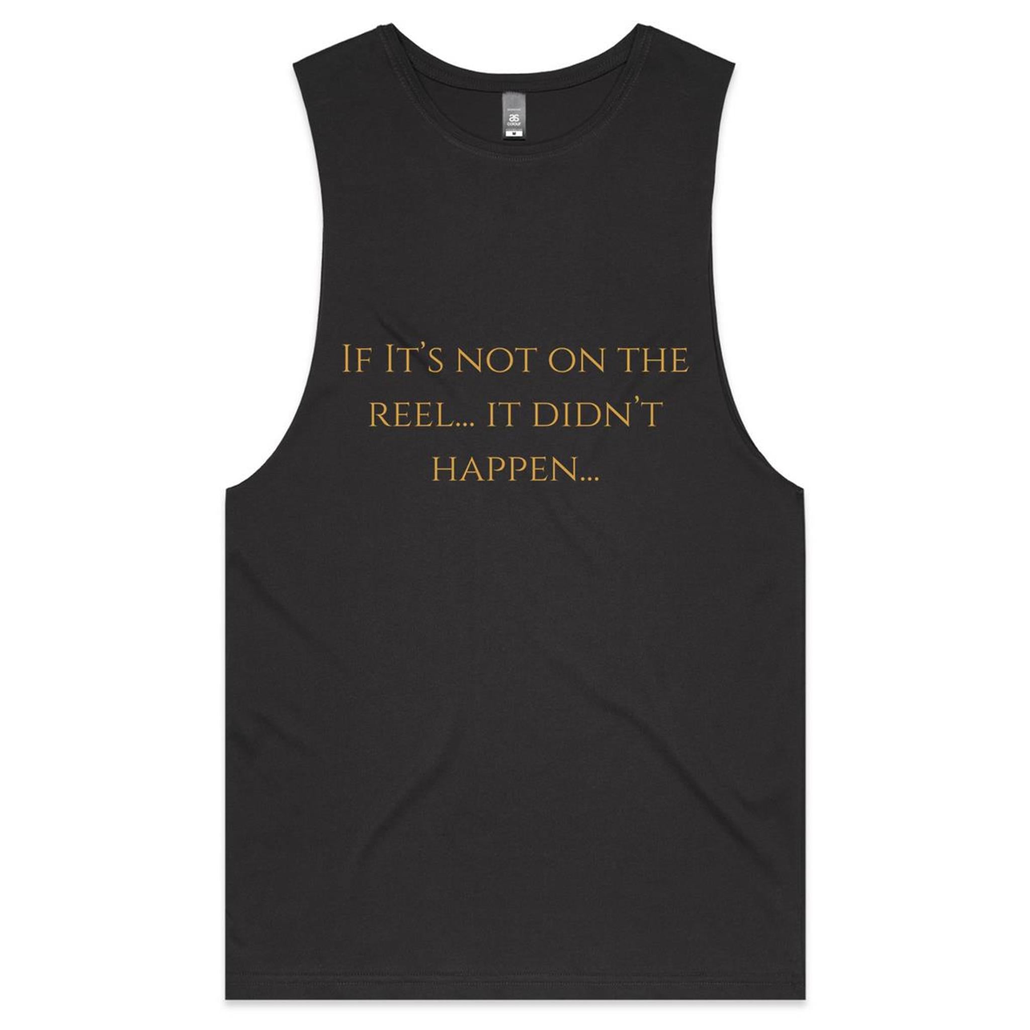 If Its Not On The Reel It Didn't Happen Barnard - Mens Tank Top Tee