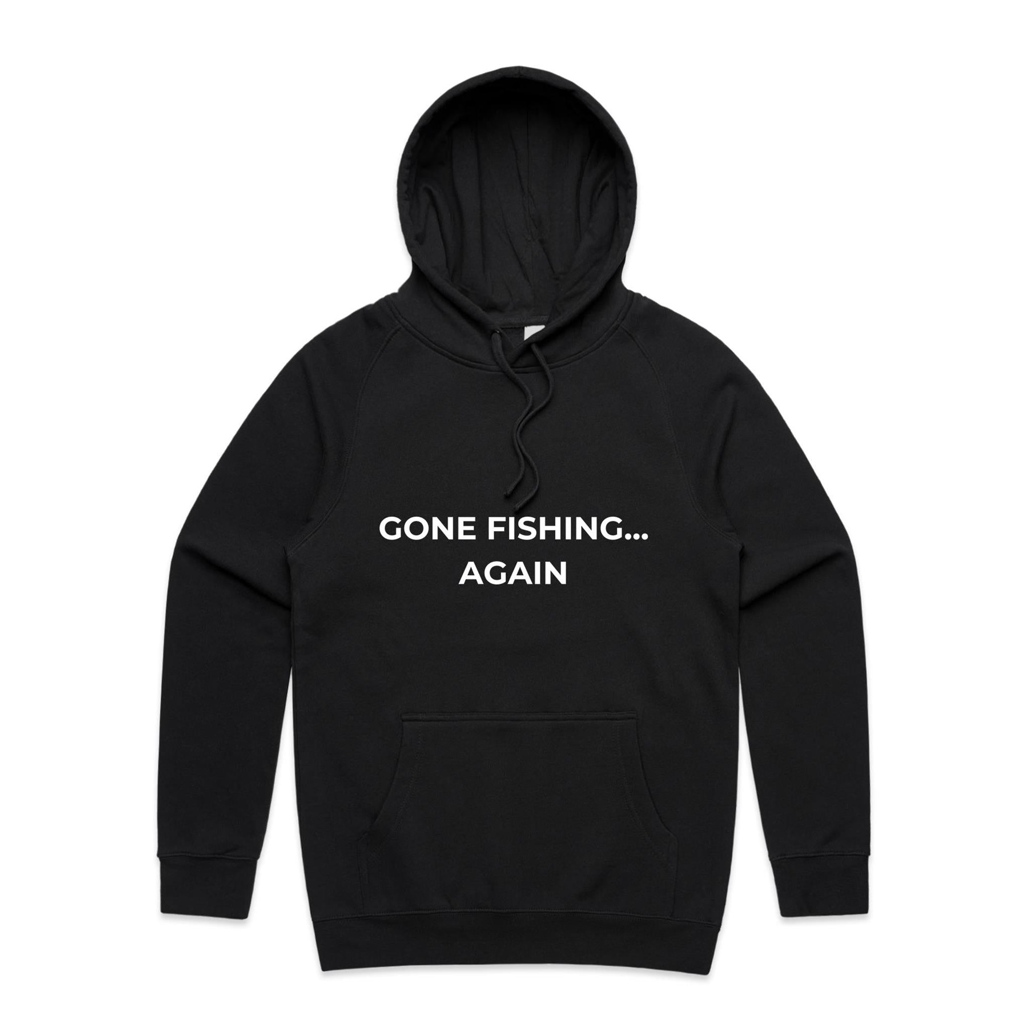 Gone Fishing Again... Hoodie