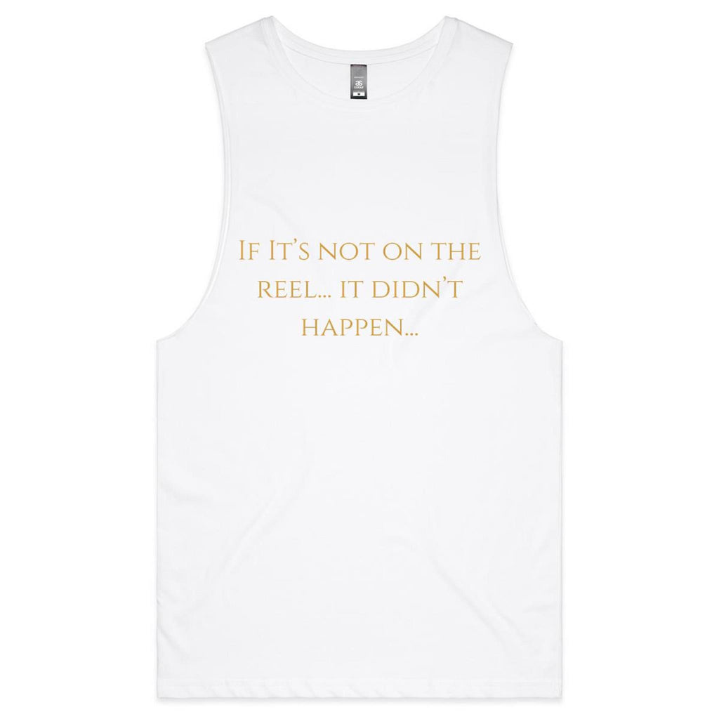If Its Not On The Reel It Didn't Happen Barnard - Mens Tank Top Tee