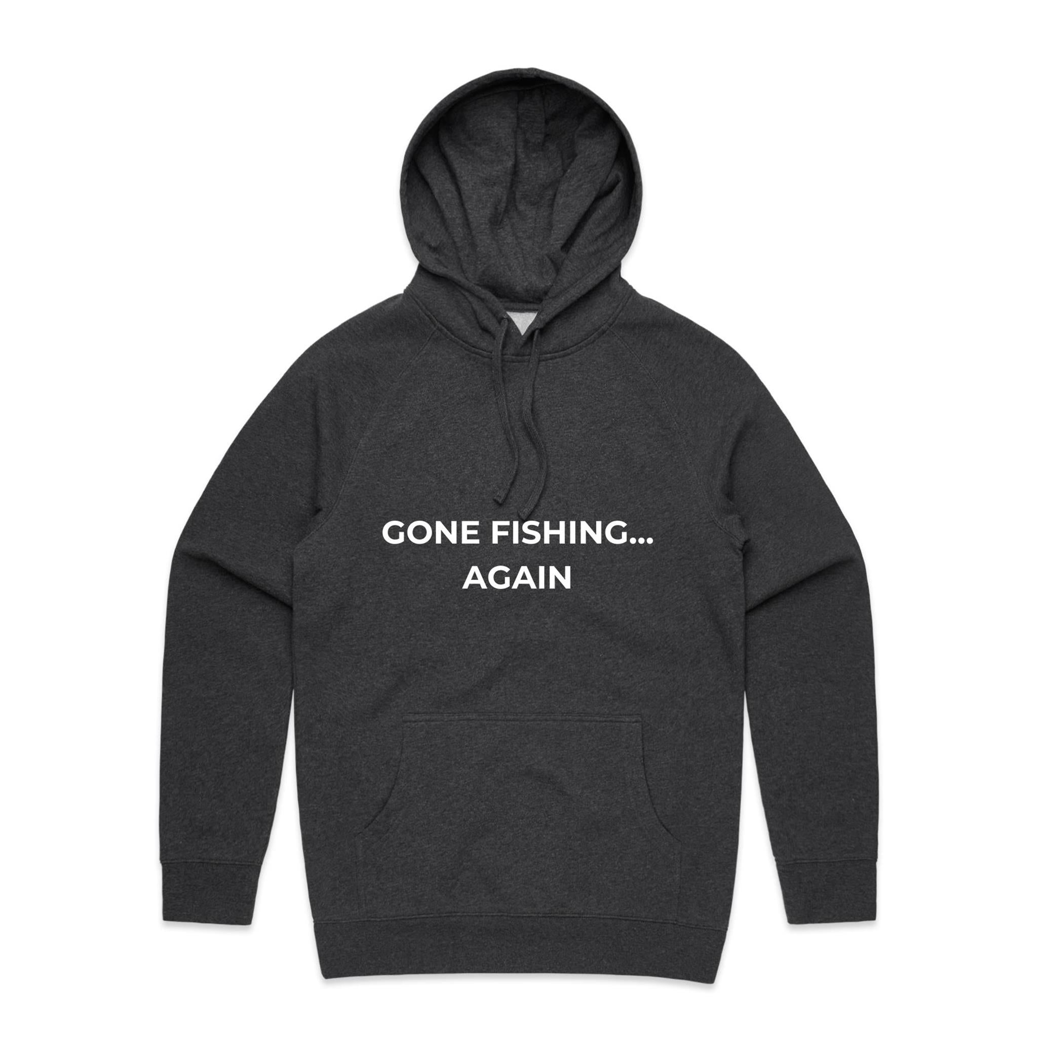 Gone Fishing Again... Hoodie