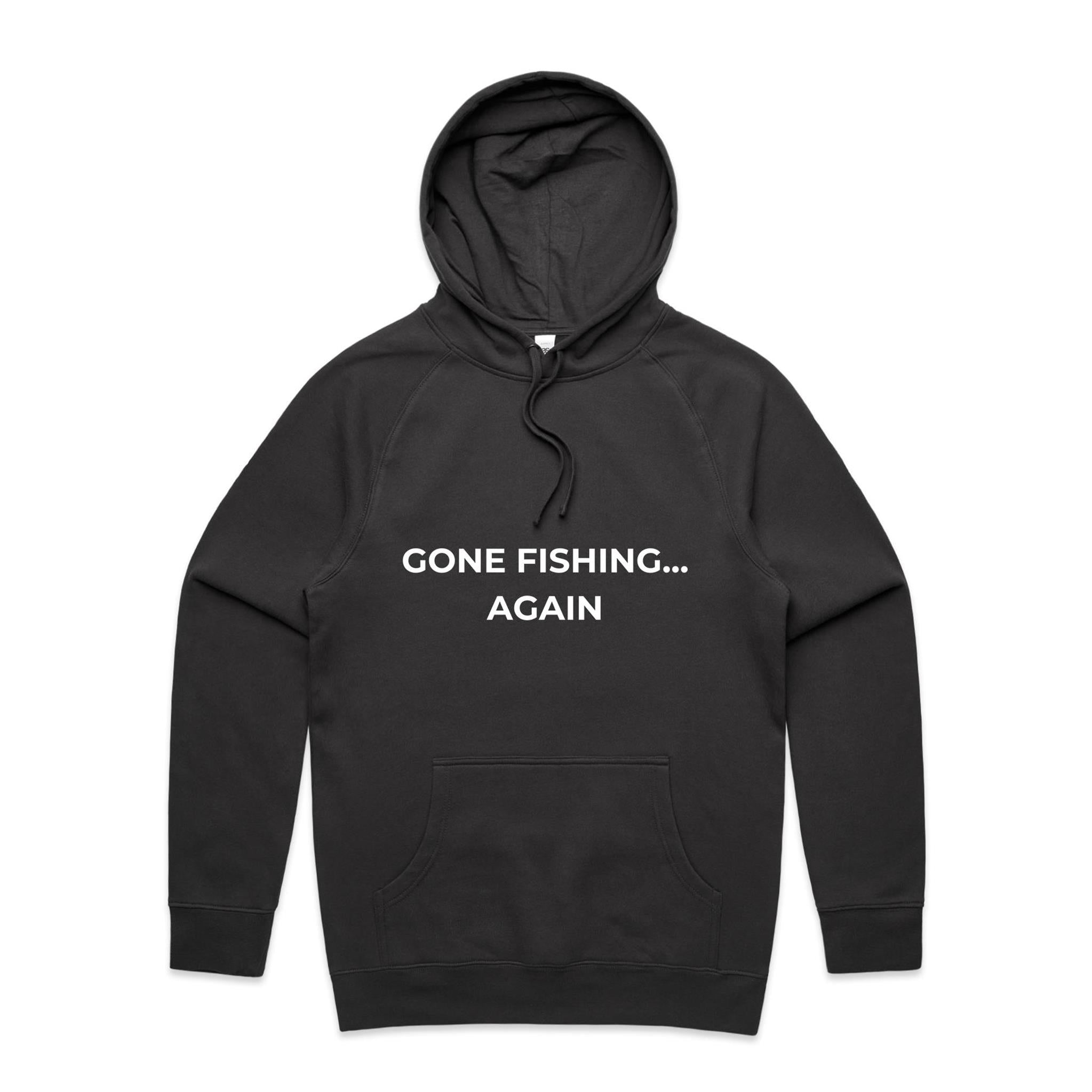 Gone Fishing Again... Hoodie