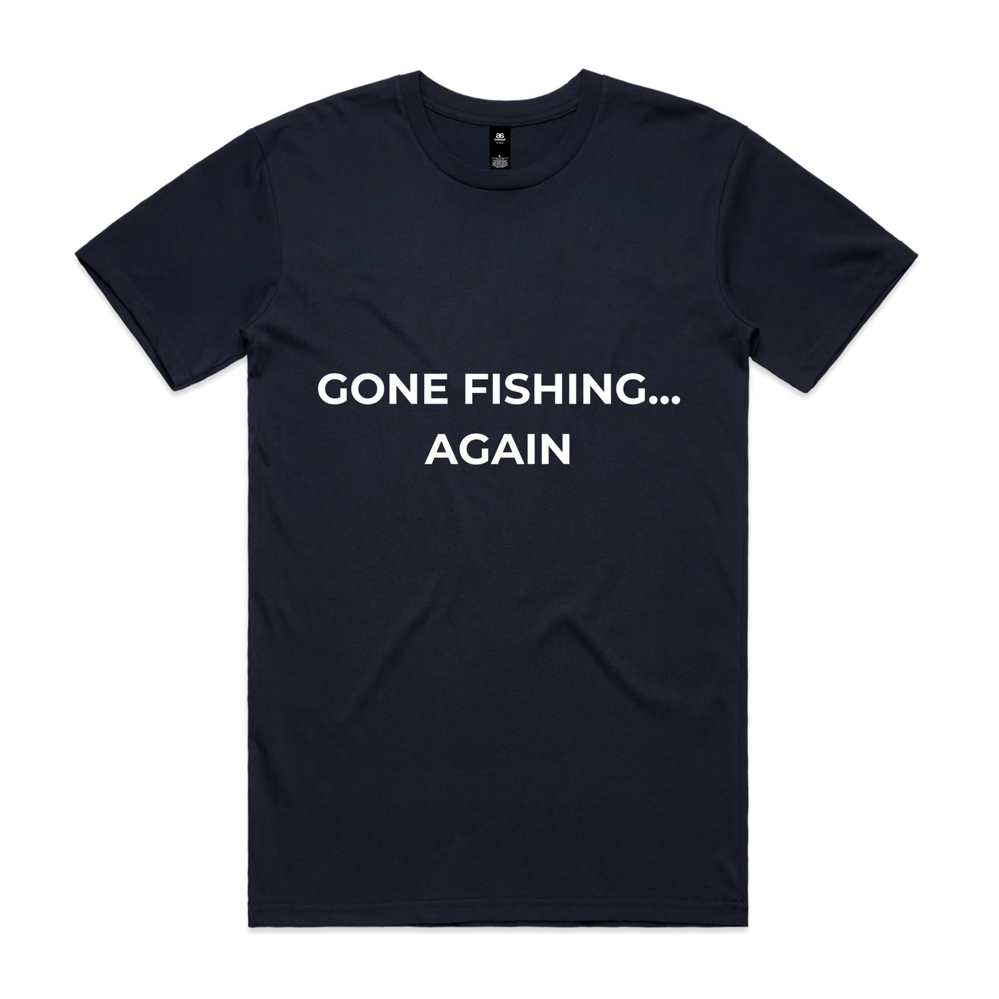 Gone Fishing Again... T-Shirt